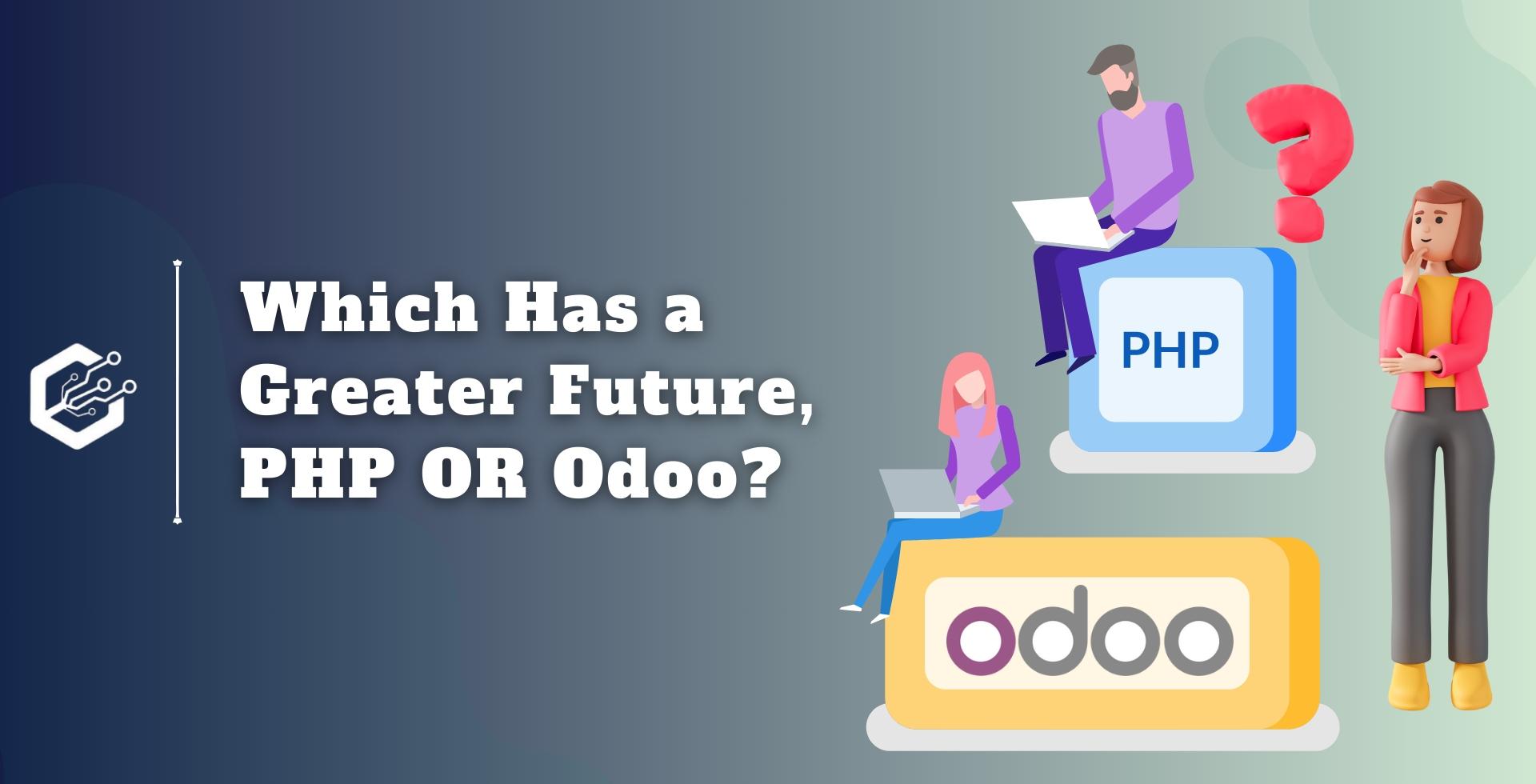 Which Has A Greater Future, PHP OR Odoo?