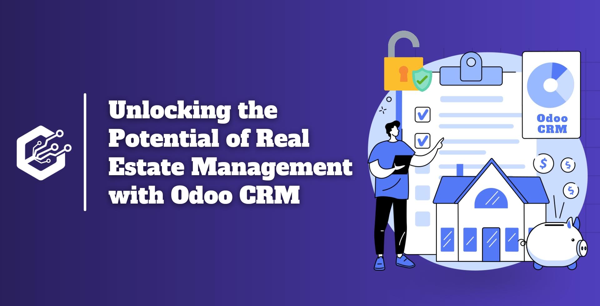 Unlocking the Potential of Real Estate Management With Odoo CRM