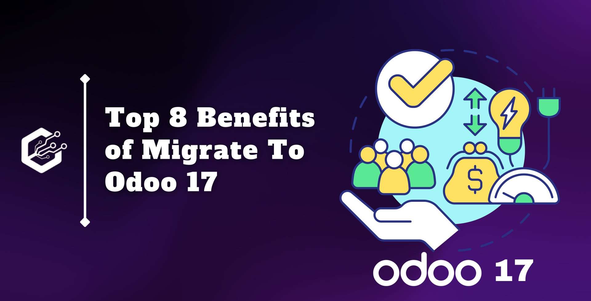 Top 8 Benefits of Migrate To Odoo 17