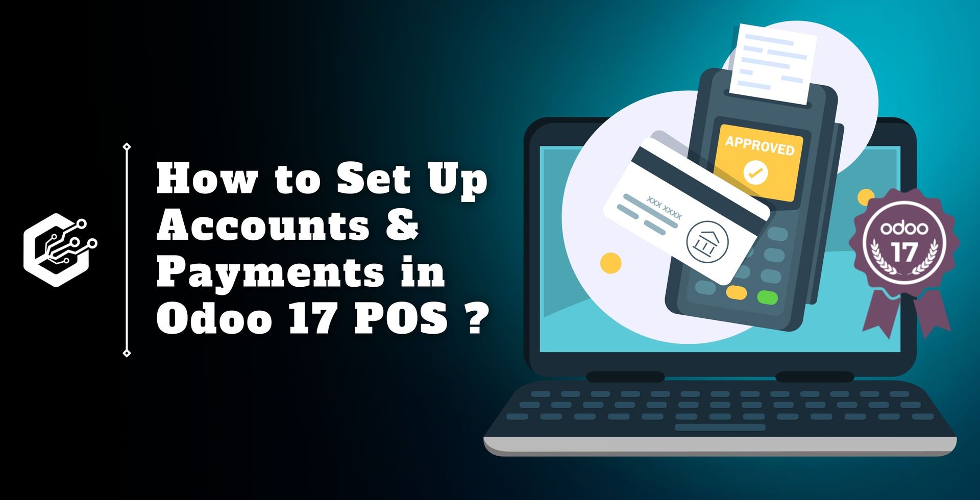 How to Set Up Accounts & Payments in Odoo 17 POS