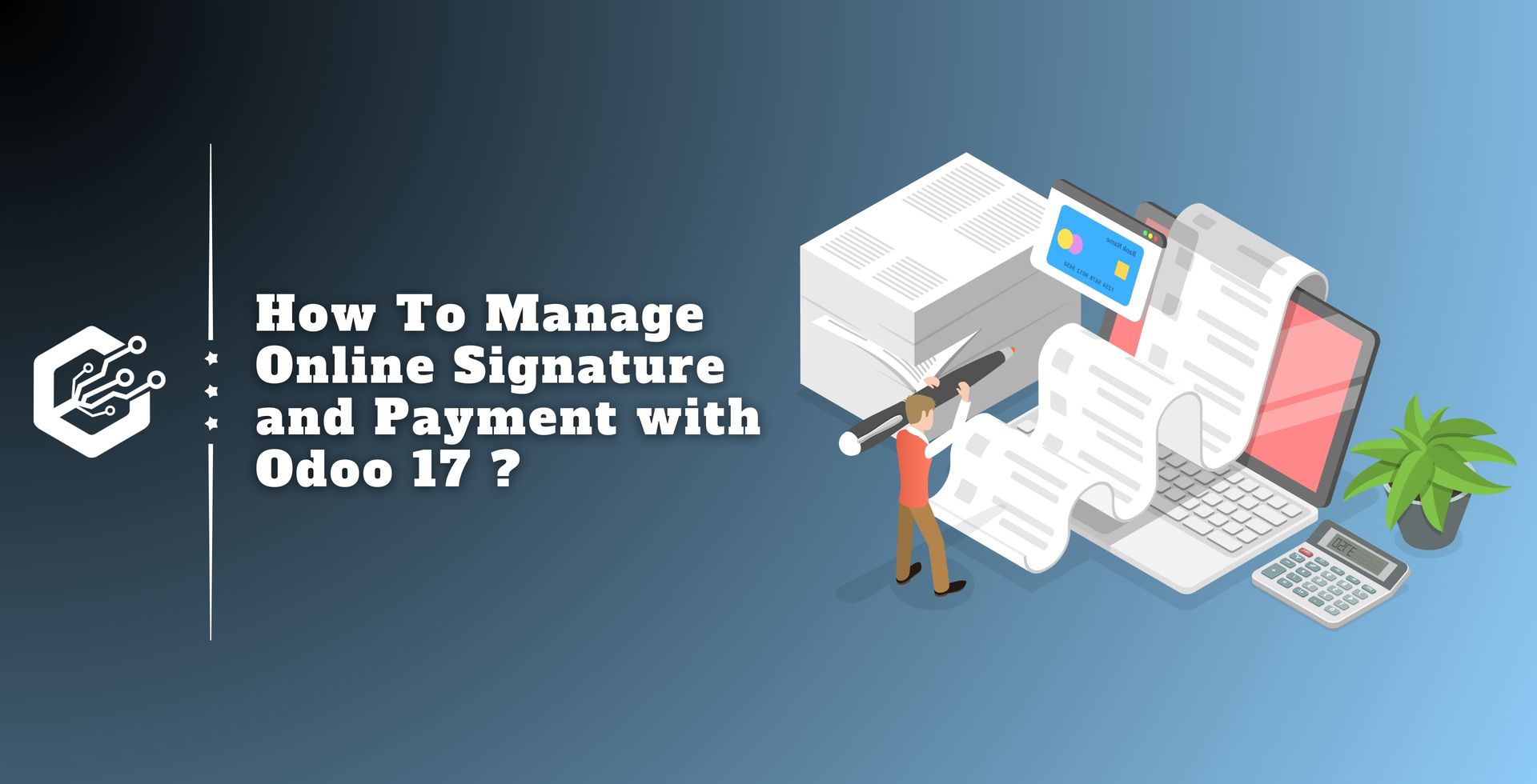 How To Manage Online Signature and Payment with Odoo 17 ?