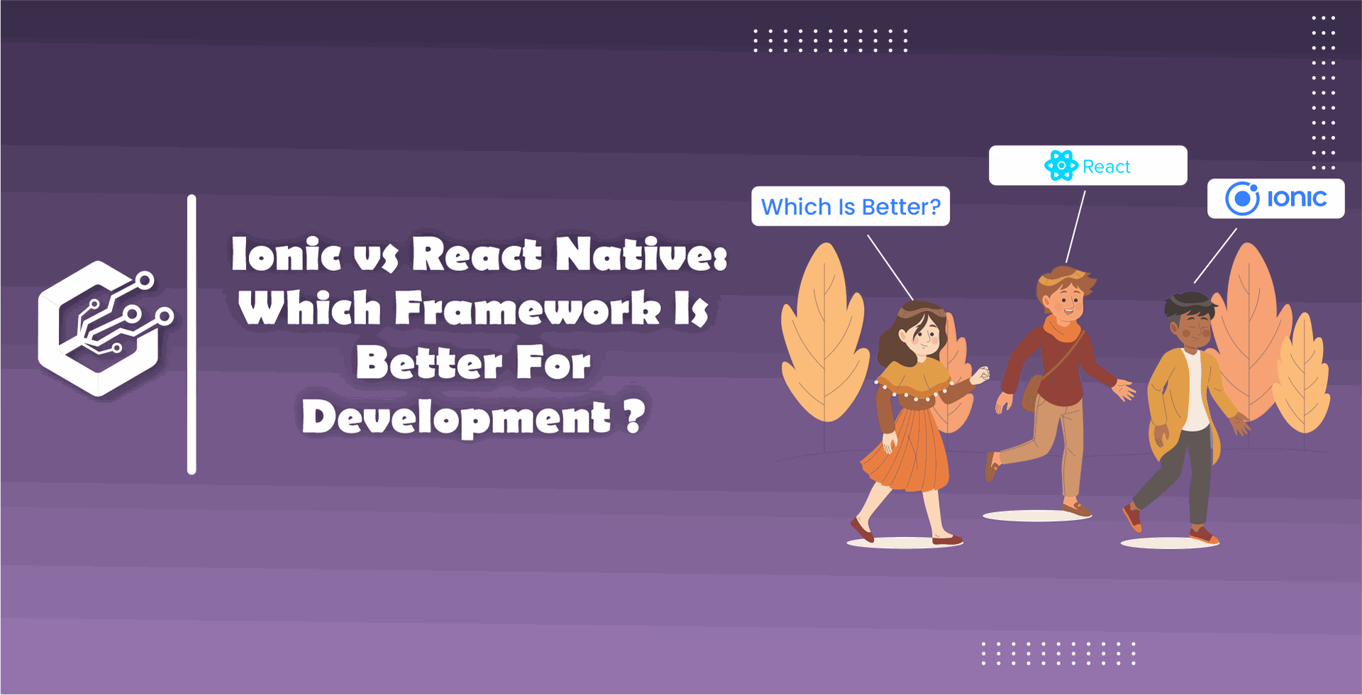 Ionic vs React Native: Which Framework Is Better For Development ?