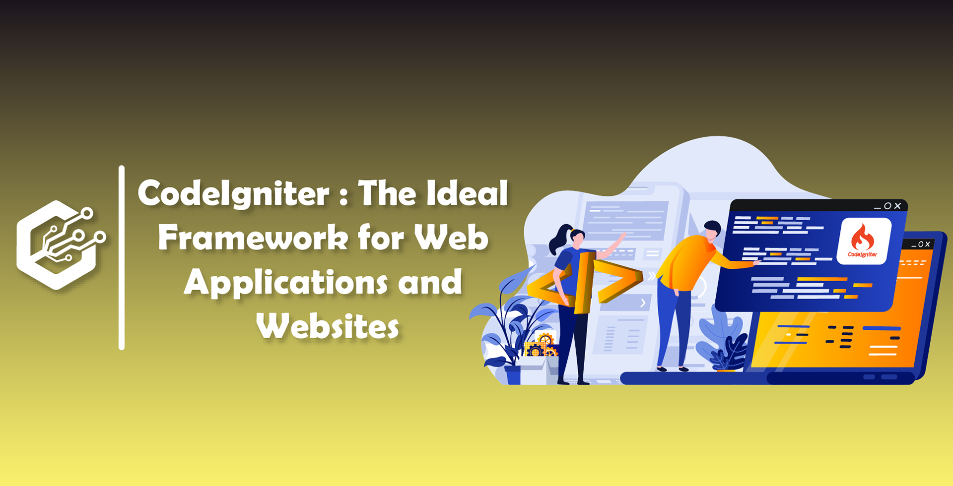 CodeIgniter : The Ideal Framework for Web Applications and Websites