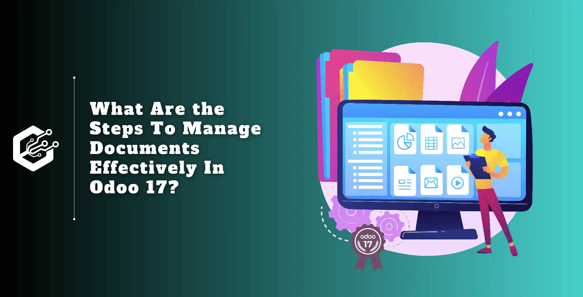 What Are the Steps to Manage Documents Effectively in Odoo 17?